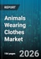 Animals Wearing Clothes Market - Global Forecast 2026-2032 - Product Thumbnail Image