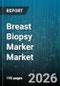 Breast Biopsy Marker Market - Global Forecast 2026-2032 - Product Thumbnail Image