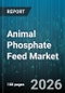 Animal Phosphate Feed Market - Global Forecast 2026-2032 - Product Thumbnail Image