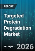 Targeted Protein Degradation Market - Global Forecast 2026-2032- Product Image
