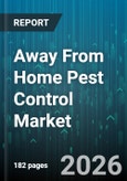 Away From Home Pest Control Market - Global Forecast 2026-2032- Product Image