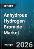 Anhydrous Hydrogen Bromide Market - Global Forecast 2026-2032- Product Image