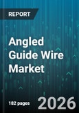 Angled Guide Wire Market - Global Forecast 2026-2032- Product Image