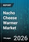 Nacho Cheese Warmer Market - Global Forecast 2026-2032 - Product Thumbnail Image