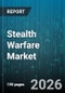 Stealth Warfare Market - Global Forecast 2026-2032 - Product Thumbnail Image