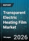 Transparent Electric Heating Film Market - Global Forecast 2026-2032 - Product Thumbnail Image