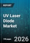 UV Laser Diode Market - Global Forecast 2026-2032 - Product Image