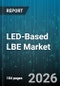 LED-Based LBE Market - Global Forecast 2026-2032 - Product Thumbnail Image