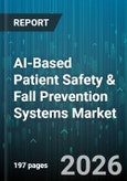 AI-Based Patient Safety & Fall Prevention Systems Market - Global Forecast 2026-2032- Product Image