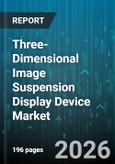 Three-Dimensional Image Suspension Display Device Market - Global Forecast 2026-2032- Product Image