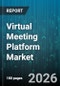 Virtual Meeting Platform Market - Global Forecast 2026-2032 - Product Thumbnail Image