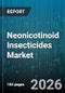 Neonicotinoid Insecticides Market - Global Forecast 2026-2032 - Product Thumbnail Image