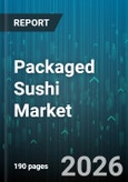 Packaged Sushi Market - Global Forecast 2026-2032- Product Image