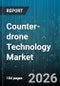 Counter-drone Technology Market - Global Forecast 2026-2032 - Product Image
