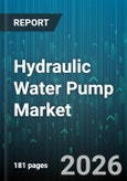 Hydraulic Water Pump Market - Global Forecast 2026-2032- Product Image