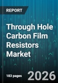 Through Hole Carbon Film Resistors Market - Global Forecast 2026-2032- Product Image