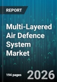 Multi-Layered Air Defence System Market - Global Forecast 2026-2032- Product Image