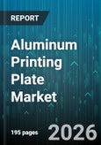Aluminum Printing Plate Market - Global Forecast 2026-2032- Product Image