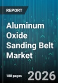 Aluminum Oxide Sanding Belt Market - Global Forecast 2026-2032- Product Image