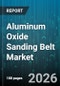 Aluminum Oxide Sanding Belt Market - Global Forecast 2026-2032 - Product Thumbnail Image