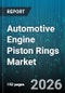 Automotive Engine Piston Rings Market - Global Forecast 2026-2032 - Product Thumbnail Image