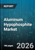 Aluminum Hypophosphite Market - Global Forecast 2026-2032- Product Image