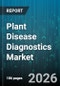 Plant Disease Diagnostics Market - Global Forecast 2026-2032 - Product Thumbnail Image