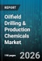 Oilfield Drilling & Production Chemicals Market - Global Forecast 2026-2032 - Product Thumbnail Image