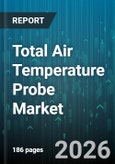 Total Air Temperature Probe Market - Global Forecast 2026-2032- Product Image