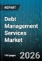 Debt Management Services Market - Global Forecast 2026-2032 - Product Thumbnail Image