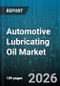 Automotive Lubricating Oil Market - Global Forecast 2026-2032 - Product Image