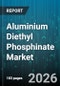 Aluminium Diethyl Phosphinate Market - Global Forecast 2026-2032 - Product Image