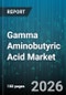Gamma Aminobutyric Acid Market - Global Forecast 2026-2032 - Product Thumbnail Image