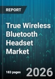 True Wireless Bluetooth Headset Market - Global Forecast 2026-2032- Product Image