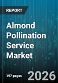 Almond Pollination Service Market - Global Forecast 2026-2032- Product Image