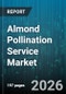 Almond Pollination Service Market - Global Forecast 2026-2032 - Product Thumbnail Image