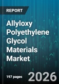 Allyloxy Polyethylene Glycol Materials Market - Global Forecast 2026-2032- Product Image