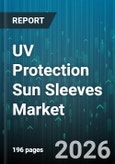 UV Protection Sun Sleeves Market - Global Forecast 2026-2032- Product Image