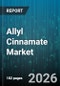Allyl Cinnamate Market - Global Forecast 2026-2032 - Product Thumbnail Image