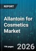 Allantoin for Cosmetics Market - Global Forecast 2026-2032- Product Image