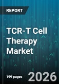 TCR-T Cell Therapy Market - Global Forecast 2026-2032- Product Image