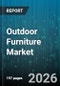 Outdoor Furniture Market - Global Forecast 2026-2032 - Product Thumbnail Image