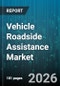 Vehicle Roadside Assistance Market - Global Forecast 2026-2032 - Product Image