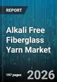 Alkali Free Fiberglass Yarn Market - Global Forecast 2026-2032- Product Image