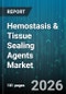 Hemostasis & Tissue Sealing Agents Market - Global Forecast 2026-2032 - Product Thumbnail Image