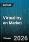 Virtual try-on Market - Global Forecast 2026-2032 - Product Thumbnail Image