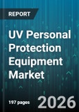 UV Personal Protection Equipment Market - Global Forecast 2026-2032- Product Image
