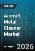 Aircraft Metal Cleaner Market - Global Forecast 2026-2032- Product Image