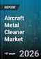 Aircraft Metal Cleaner Market - Global Forecast 2026-2032 - Product Thumbnail Image