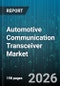 Automotive Communication Transceiver Market - Global Forecast 2026-2032 - Product Thumbnail Image